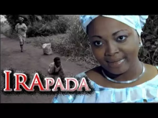 Video: IRAPADA  – Nigerian Nollywood  Movies 2018